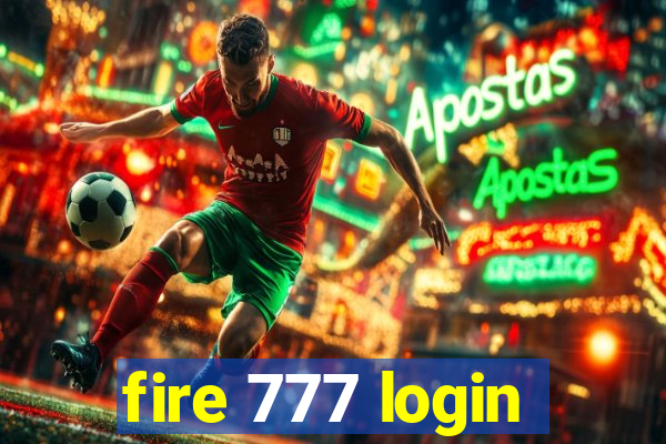 fire 777 login